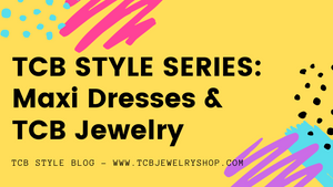 TCB Style Series: Maxi Dresses