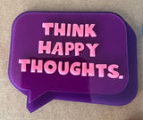 Think Happy Thoughts Magnets