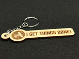 I Get Things Done - Wooden Keychain