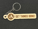 I Get Things Done - Wooden Keychain